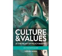 Stephen Muers Culture and Values at the Heart of Policy Making (Tascabile)