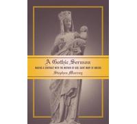 Stephen Murray A Gothic Sermon (Copertina rigida)