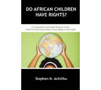 Stephen N Achilihu Do African Children Have Rights? (Tascabile)