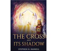 Stephen N Haskell Ellen Rose The Cross and Its Shadow (Tascabile)