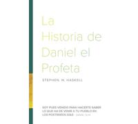 Stephen N Haskell La Historia de Daniel el Profeta (Tascabile)