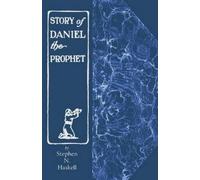Stephen N Haskell The Story of Daniel the Prophet (Tascabile)