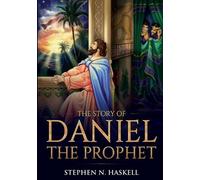 Stephen N Haskell The Story of Daniel the Prophet (Tascabile)