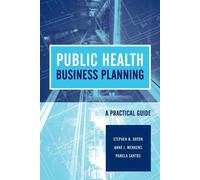 Stephen N. Orton Anne J. Menken Public Health Business Planning: A (Tascabile)
