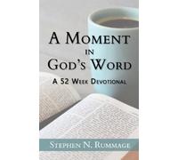 Stephen N Rummage A Moment in God's Word (Tascabile)