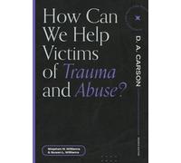 Stephen N. Williams How Can We Help Victims of Trauma and Abuse? (Tascabile)