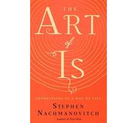Stephen Nachmanovitch The Art of Is (Tascabile)