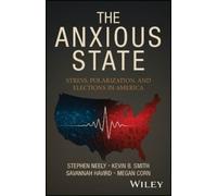 The Anxious State: Stress, Polarization, and Elections in America