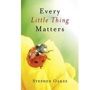 Stephen Oakes Every Little Thing Matters (Tascabile)
