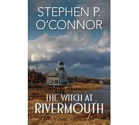 Stephen O'Connor The Witch at Rivermouth (Tascabile)