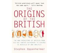 Stephen Oppenhe The Origins of the British: The New Prehistory of Br (Tascabile)