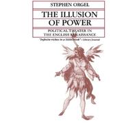 Stephen Orgel The Illusion of Power (Tascabile)