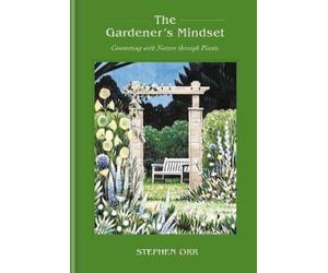 Stephen Orr The Gardener's Mindset: A Gardening Book (Copertina rigida)