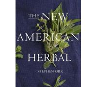 Stephen Orr The New American Herbal: An Herb Gardening Book (Tascabile)