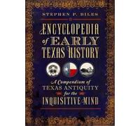 Stephen P. Biles Encyclopedia of Early Texas History (Tascabile)