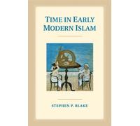 Stephen P. Blake Time in Early Modern Islam (Tascabile)