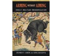 Stephen P. Cohen Sunil Dasgupta Arming without Aiming (Tascabile)