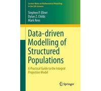 Stephen P. Ellner Dylan Z. Chil Data-driven Modelling of Structured (Tascabile)