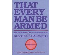 Stephen P. Halbrook That Every Man Be Armed (Tascabile)