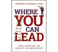 Stephen P. Kelner Where You Can Lead (Tascabile)