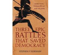 Stephen P. Kershaw Three Epic Battles that Saved Democracy (Copertina rigida)