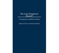 Stephen P. Powers Stanley Rothman The Least Dangerous Branch? (Copertina rigida)