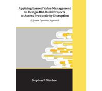 Stephen P Warho Applying Earned Value Management to Design-Bid-Build (Tascabile)