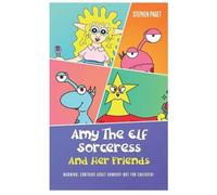 Stephen Paget Amy The Elf Sorceress And Her Friends (Tascabile)
