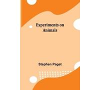 Stephen Paget Experiments on Animals (Tascabile)