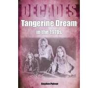 Stephen Palmer Tangerine Dream in the 1970s (Tascabile) Decades