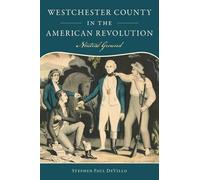 Stephen Paul Devillo Westchester County in the American Revolution (Tascabile)
