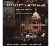 Stephen Paulus To Be Certain of the Dawn (CD) Album