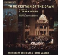 Stephen Paulus To Be Certain of the Dawn (CD) Album