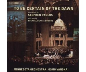 Stephen Paulus To Be Certain of the Dawn (CD) Album