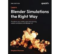 Stephen Pearson Learn Blender Simulations the Right Way (Tascabile)