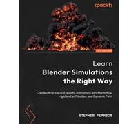 Stephen Pearson Learn Blender Simulations the Right Way (Tascabile)
