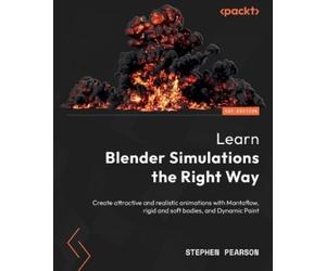 Stephen Pearson Learn Blender Simulations the Right Way (Tascabile)