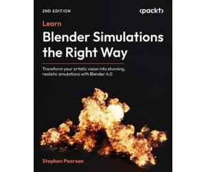 Stephen Pearson Learn Blender Simulations the Right Way (Tascabile)