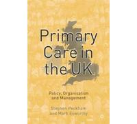 Stephen Peckham Mark Exworthy Primary Care in the UK (Tascabile)