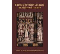Stephen Pelle Saints and their Legacies in Medieval Iceland (Copertina rigida)