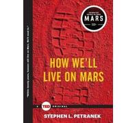 Stephen Petranek How We'll Live on Mars (Copertina rigida) Ted Books