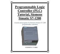 Stephen Philip Programmable Logic Controller (PLC) Tutorial, Siemen (Tascabile)