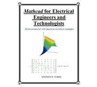 Stephen Philip Tub MathCAD for Electrical Engineers and Technologis (Tascabile)