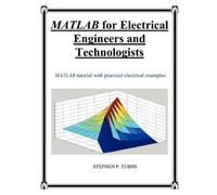 Stephen Philip Tubb MATLAB for Electrical Engineers and Technologist (Tascabile)