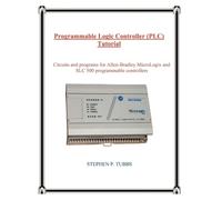 Stephen, Philip Tubbs Programmable Logic Controller (PLC) Tutorial (Tascabile)