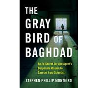 Stephen Phillip Monteiro The Gray Bird of Baghdad (Tascabile)