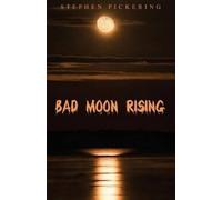 Stephen Pickering Bad Moon Rising (Tascabile)
