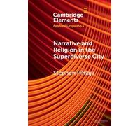 Stephen Pihlaja Narrative and Religion in the Superdiverse City (Tascabile)