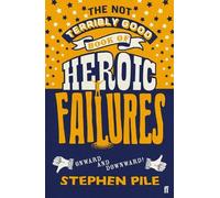 Stephen Pile The Not Terribly Good Book of Heroic Failures (Tascabile)