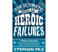 Stephen Pile The Ultimate Book of Heroic Failures (Tascabile)